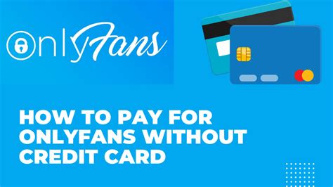 how to make an onlyfans account without a credit card|How To Sign Up For Onlyfans Without Credit Card